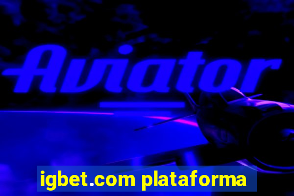 igbet.com plataforma